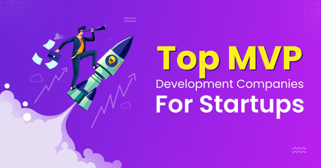 The top MVP development companies for startups
